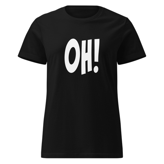 Musta naisten t-paita, jossa iso valkoinen printti "OH!". Kielletään Kaikki -verkkokaupan näyttävä huumoripaita.