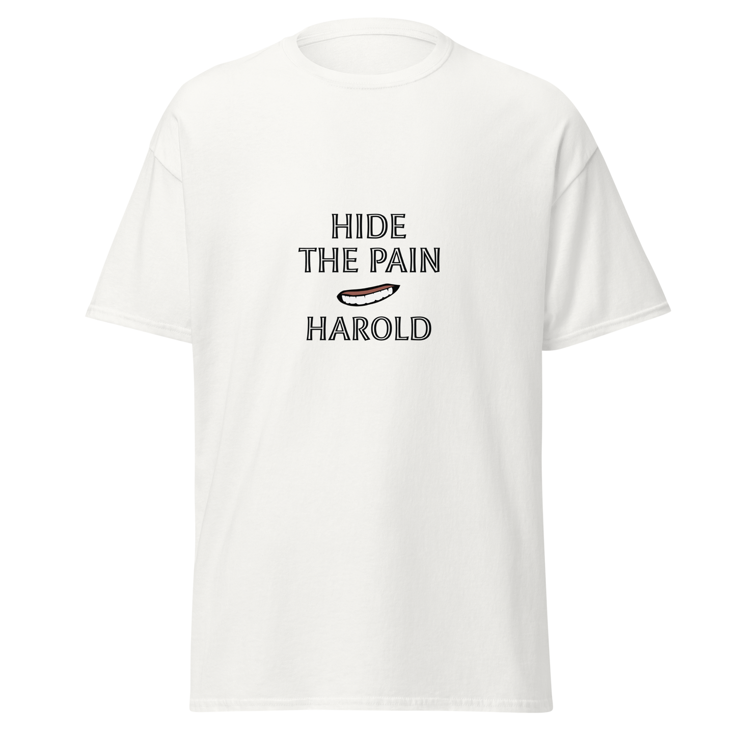 Unisex valkoinen t-paita, jossa mustalla tekstillä "HIDE THE PAIN HAROLD" ja Haroldin kasvoista tyylitelty hymy printissä.