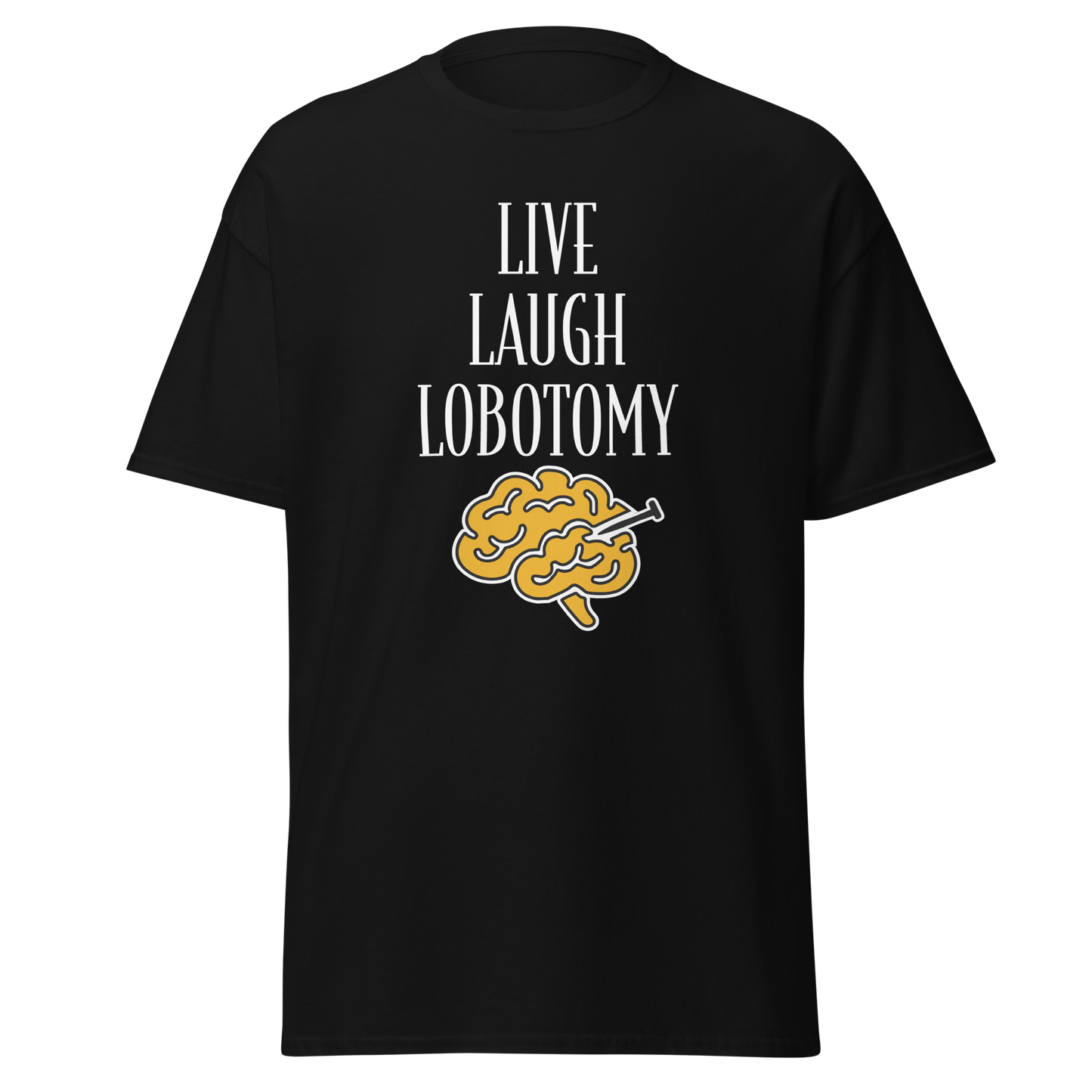 Musta unisex-t-paita, jossa keskellä teksti "Live Laugh Lobotomy" ja alla keltainen aivokuvio. Kielletään kaikki -malliston huumoripaita.