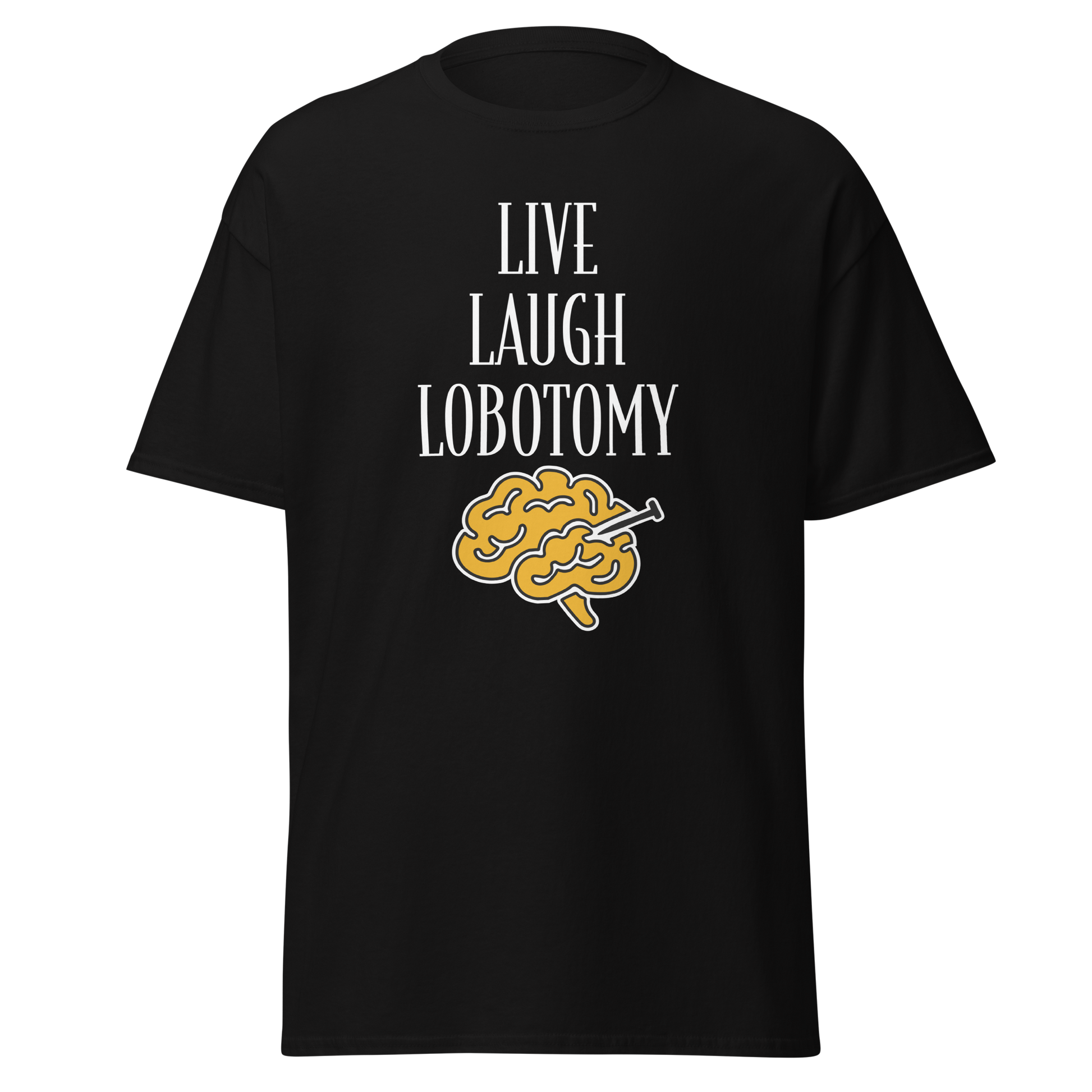 Musta unisex-t-paita, jossa keskellä teksti "Live Laugh Lobotomy" ja alla keltainen aivokuvio. Kielletään kaikki -malliston huumoripaita.