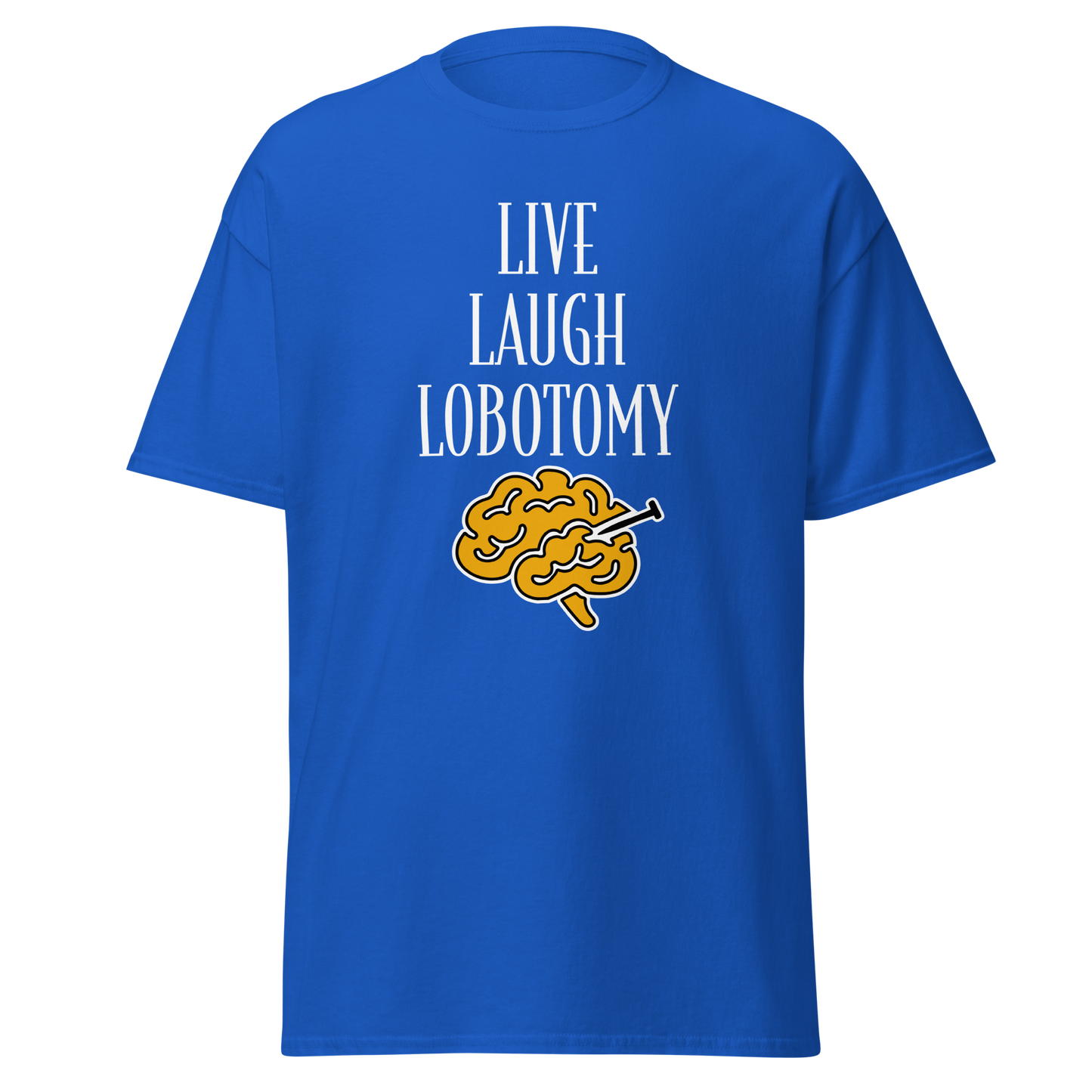 Sininen unisex-t-paita, jossa teksti "Live Laugh Lobotomy" ja keltainen aivokuva printattuna keskelle. Kielletään kaikki -mallisto.