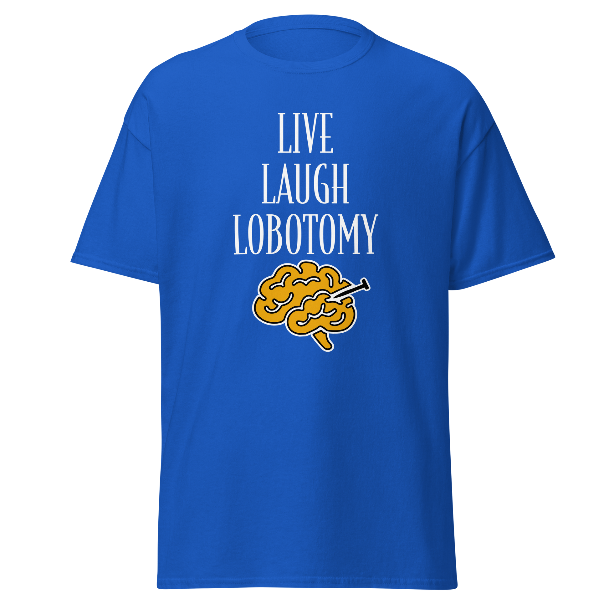 Sininen unisex-t-paita, jossa teksti "Live Laugh Lobotomy" ja keltainen aivokuva printattuna keskelle. Kielletään kaikki -mallisto.