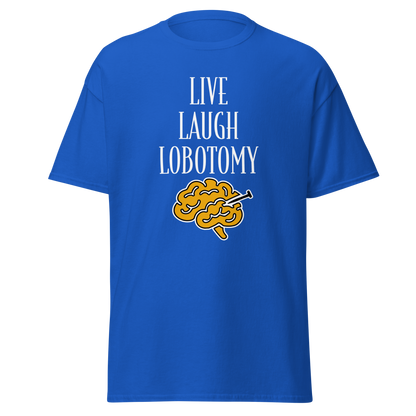 Sininen unisex-t-paita, jossa teksti "Live Laugh Lobotomy" ja keltainen aivokuva printattuna keskelle. Kielletään kaikki -mallisto.