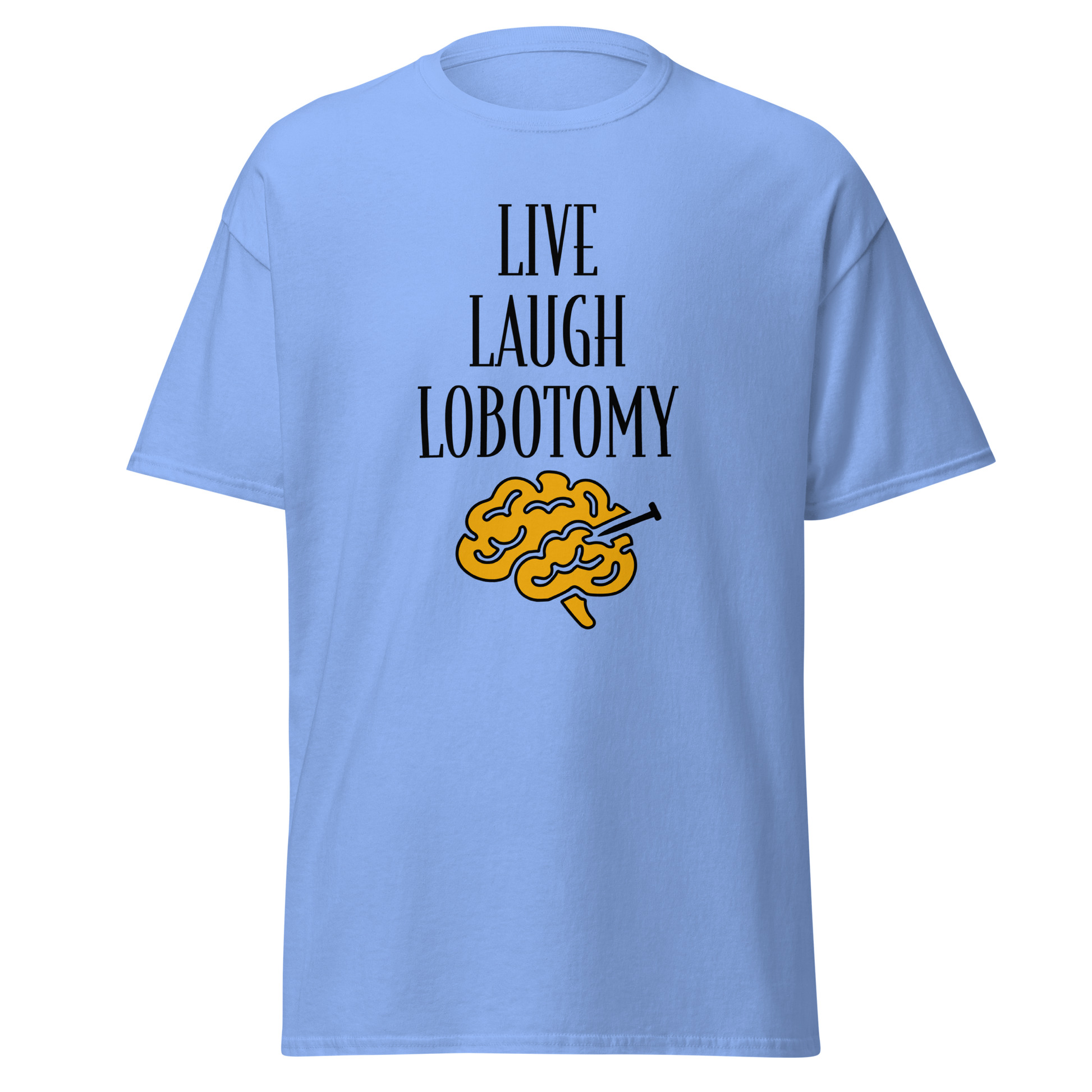 Vaaleansininen unisex-t-paita, jossa painettuna teksti "Live Laugh Lobotomy" ja keltainen aivokuvio keskellä. Kielletään kaikki -sarja.