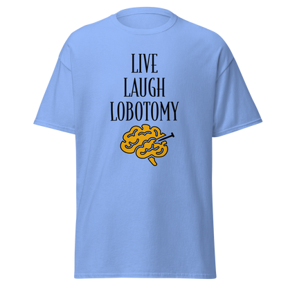 Vaaleansininen unisex-t-paita, jossa painettuna teksti "Live Laugh Lobotomy" ja keltainen aivokuvio keskellä. Kielletään kaikki -sarja.