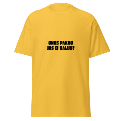 Keltainen unisex t-paita, jossa musta painatus 'ONKS PAKKO JOS EI HALUU?'. Kielletään Kaikki -tyyliä sarkastisessa sävyssä.
