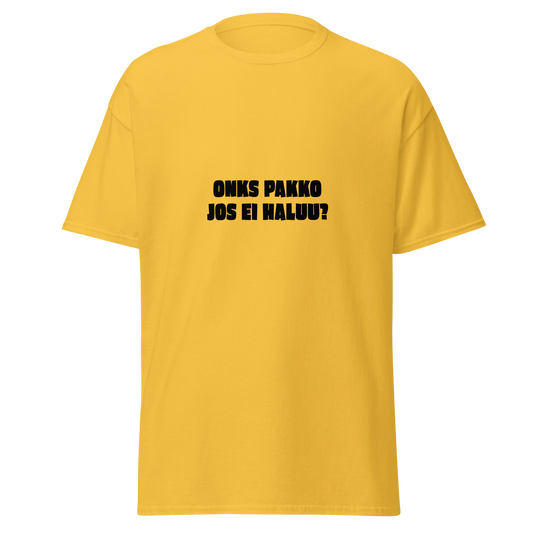 Keltainen unisex t-paita, jossa musta painatus 'ONKS PAKKO JOS EI HALUU?'. Kielletään Kaikki -tyyliä sarkastisessa sävyssä.