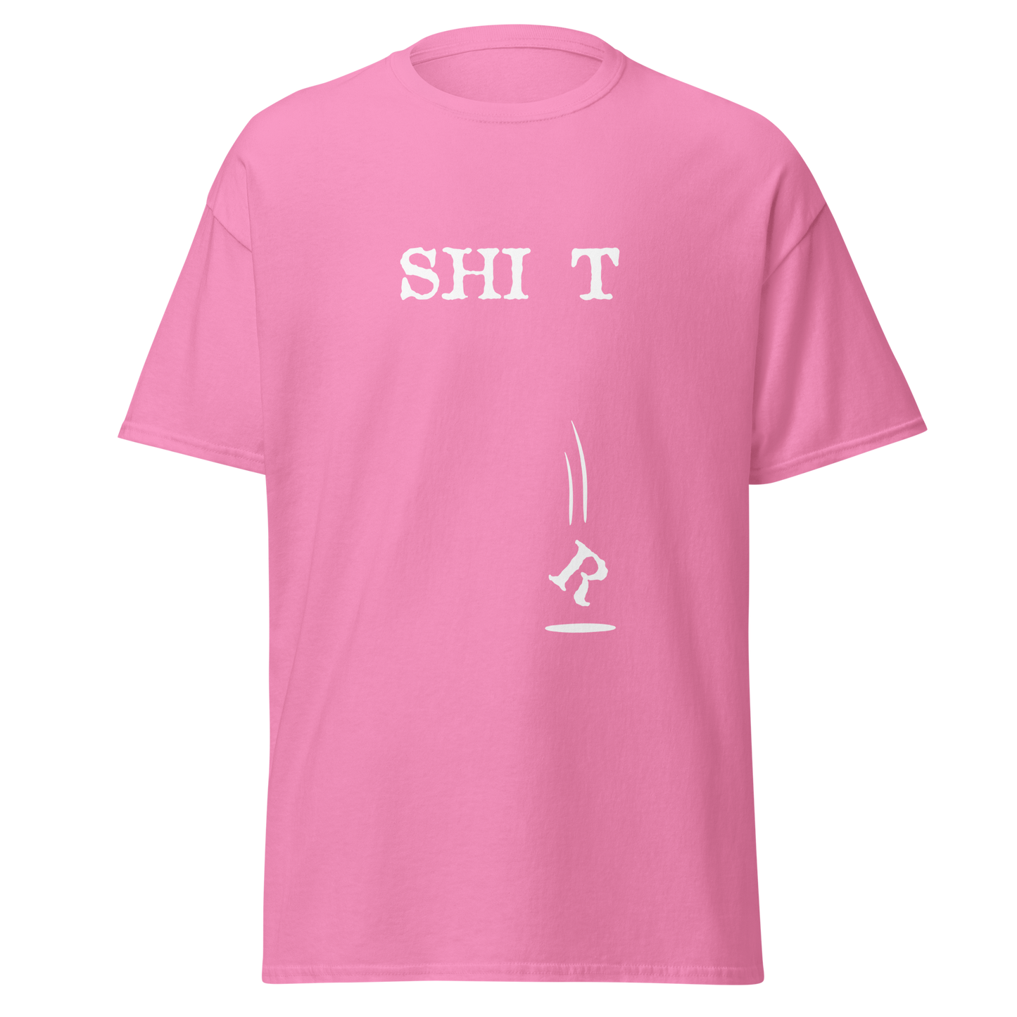 Pinkki unisex t-paita, jossa mustalla tekstillä printti "SHI T" ja R-kirjain on pudonnut rivistä höyryävään kasaan. Kielletään kaikki -huumoripaita ironiseen arkeen.