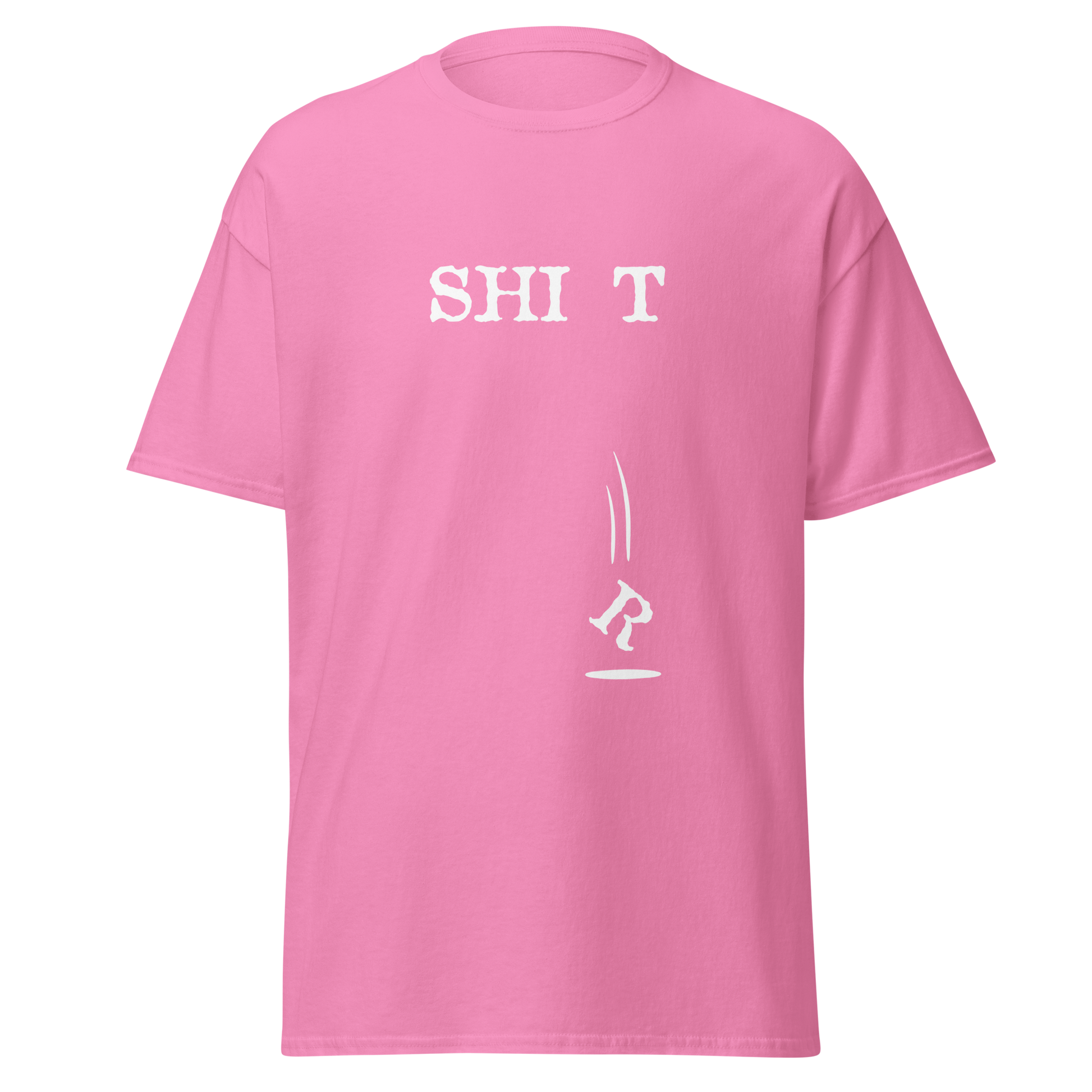 Pinkki unisex t-paita, jossa mustalla tekstillä printti "SHI T" ja R-kirjain on pudonnut rivistä höyryävään kasaan. Kielletään kaikki -huumoripaita ironiseen arkeen.