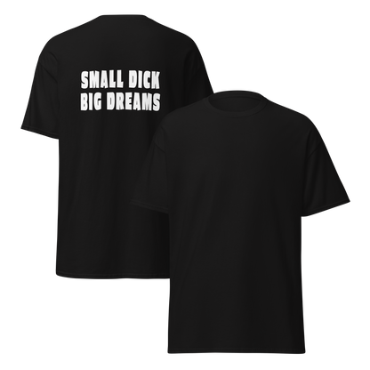Musta unisex t-paita, jossa selässä valkoinen printti "SMALL DICK BIG DREAMS". Klassinen kontrasti ja nokkela huumori samassa paketissa – sopii niille, jotka uskaltavat nauraa itselleen.